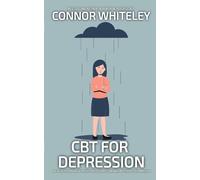 Connor Whiteley CBT For Depression (Tascabile) Introductory
