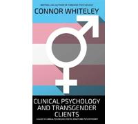 Connor Whiteley Clinical Psychology And Transgender Clients (Copertina rigida)