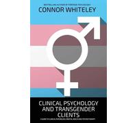 Connor Whiteley Clinical Psychology And Transgender Clients (Tascabile)