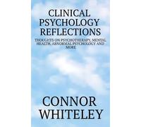 Connor Whiteley Clinical Psychology Reflections (Tascabile)