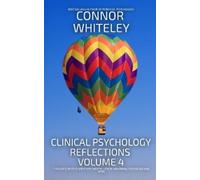 Connor Whiteley Clinical Psychology Reflections Volume 4 (Tascabile)