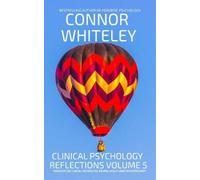 Connor Whiteley Clinical Psychology Reflections Volume 5 (Copertina rigida)