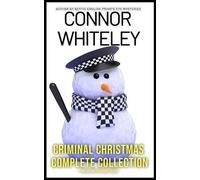 Connor Whiteley Criminal Christmas Complete Collection (Tascabile)