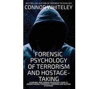 Connor Whiteley Forensic Psychology Of Terrorism And Hostage- (Copertina rigida)
