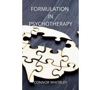 Connor Whiteley Formulation in Psychotherapy (Tascabile) Introductory