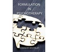 Connor Whiteley Formulation in Psychotherapy (Tascabile) Introductory