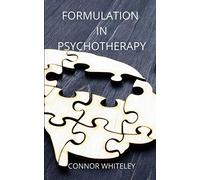 Connor Whiteley Formulation in Psychotherapy (Tascabile) Introductory