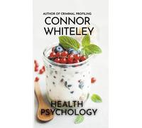 Connor Whiteley Health Psychology (Copertina rigida) Introductory
