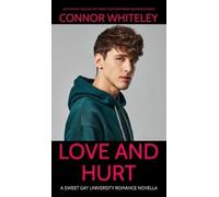 Connor Whiteley Love and Hurt (Copertina rigida)