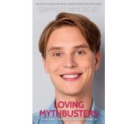 Connor Whiteley Loving Mythbusters (Copertina rigida)