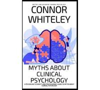 Connor Whiteley Myths About Clinical Psychology (Tascabile) Introductory
