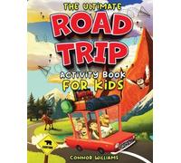 Connor Williams The Ultimate Road Trip Activity Book for Kids (Tascabile)