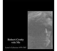 Connors, Crotty - Robert Crotty With Me: Loren'S Collection 1979/1987