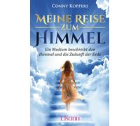 Conny Koppers Meine Reise zum Himmel: Ein Medium beschreibt d (Copertina rigida)