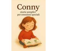 Conny. Storie semplici per emozioni speciali. Ediz. illustrata