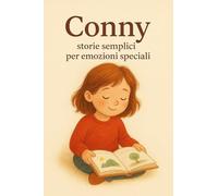 Conny. Storie semplici per emozioni speciali. Ediz. illustrata