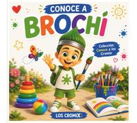 Conoce a Brochi: Un cuento sobre la curiosidad, el aprendizaje y la amistad