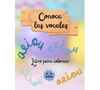 CONOCE LAS VOCALES: libro para colorear: Para niños de 2 a 5 años