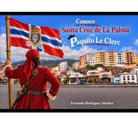 Conoce Santa Cruz de La Palma con Paquito Le Clerc