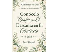 Conócele. Confía en Él. Descansa en Él. Obedécele.: Reflexiones sobre el Carácter de Dios