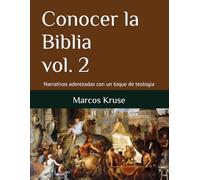 Conocer la Biblia: Narrativas aderezadas con un toque de teologia