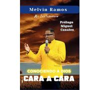 CONOCIENDO A DIOS CARA A CARA: Mi Testimonio
