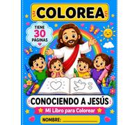 CONOCIENDO A JESUS: Libro para Colorear con Páginas para Niños de 2 a 5 Años
