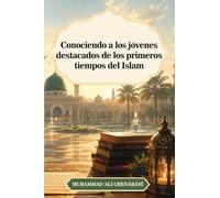 Conociendo a los jóvenes destacados de los primeros tiempos del Islam
