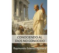 Conociendo Al Dios No Conocido