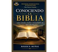 CONOCIENDO LA BIBLIA: Cómo entender, estudiar y vivir la Palabra de Dios cada día: 4