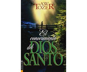 Conocimiento del Dios Santo, El by A. W. Tozer (1996-07-01)
