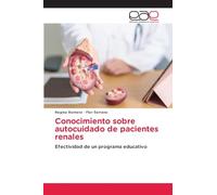 Conocimiento sobre autocuidado de pacientes renales: Efectividad de un programa educativo