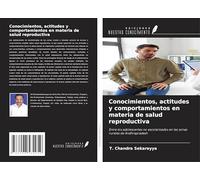 Conocimientos, actitudes y comportamientos en materia de salud reproductiva: Entre los adolescentes no escolarizados en las zonas rurales de Andhrapradesh