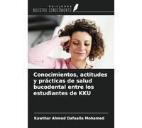 Conocimientos, actitudes y prácticas de salud bucodental entre los estudiantes de KKU