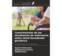 Conocimientos de los estudiantes de enfermería sobre salud bucodental geriátrica: Un estudio basado en un cuestionario