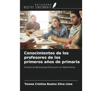 Conocimientos de los profesores de los primeros años de primaria: Enseñanza/Aprendizaje/Evaluación en Matemáticas