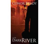 Conor Brady In the Dark River (Tascabile)