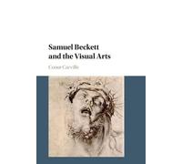 Conor Carville Samuel Beckett and the Visual Arts (Tascabile)