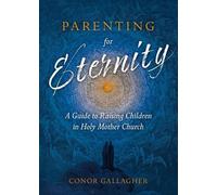 Conor Gallagher Parenting for Eternity (Tascabile)