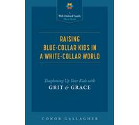 Conor Gallagher Raising Blue Collar Kids (Tascabile)