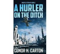 Conor H Carton A Hurler On The Ditch (Copertina rigida) Waifs & Strays