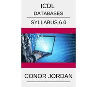Conor Jordan ICDL Access: A step-by-step guide to Databases using Mi (Tascabile)