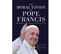 Conor M. Kelly The Moral Vision of Pope Francis (Copertina rigida)