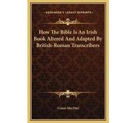 Conor Macdari How The Bible Is An Irish Book Altered And Adap (Copertina rigida)