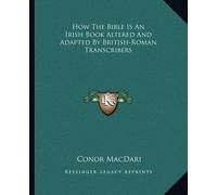 Conor Macdari How The Bible Is An Irish Book Altered And Adapted By (Tascabile)