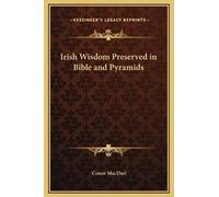 Conor Macdari Irish Wisdom Preserved in Bible and Pyramids (Copertina rigida)