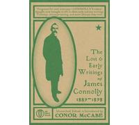 Conor McCabe The Lost and Early Writings of James Connolly, 1889-189 (Tascabile)