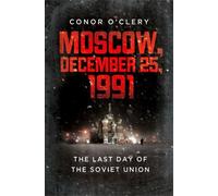 Conor O'Clery Moscow, December 25, 1991 (Tascabile)
