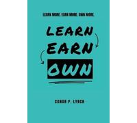 Conor P Lynch Learn Earn Own (Tascabile)