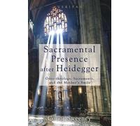 Conor Sweeney Sacramental Presence After Heidegger (Tascabile) Veritas
